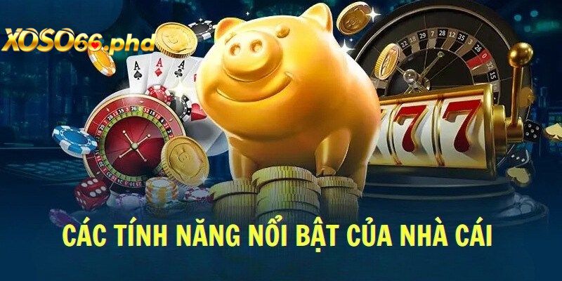 Các tính năng tiêu biểu trong sảnh game Xoso66